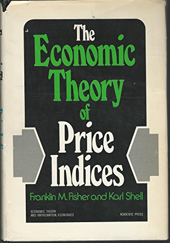 Stock image for The Economic Theory of Price Indices: Two Essays on the Effects of Taste, Quality, and Technological Change for sale by GF Books, Inc.
