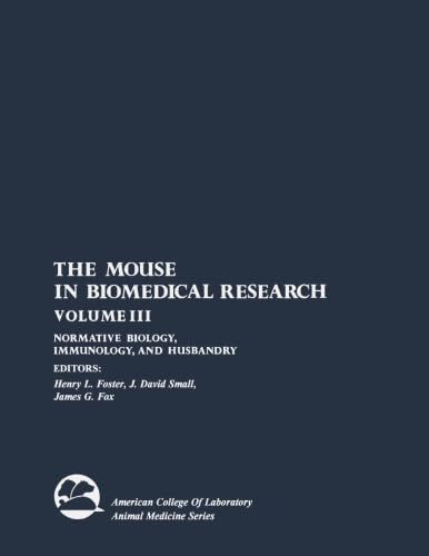 Imagen de archivo de The Mouse in Biomedical Research: Normative Biology, Immunology, and Husbandry a la venta por Revaluation Books