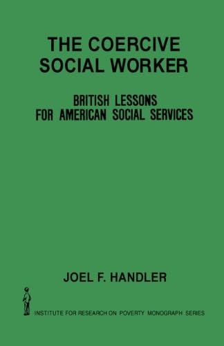 9781483240299: The Coercive Social Worker: British Lessons for American Social Services