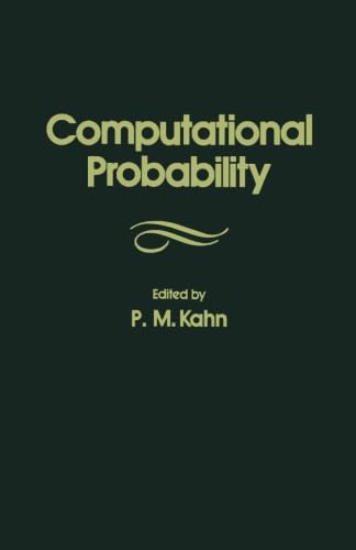 9781483241203: Computational Probability: The Proceedings of the Actuarial Research Conference on Computational Probability Held at Brown University, Providence, Rhode Island, on August 28-30, 1975