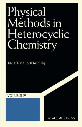9781483241395: Physical Methods in Heterocyclic Chemistry: Volume IV