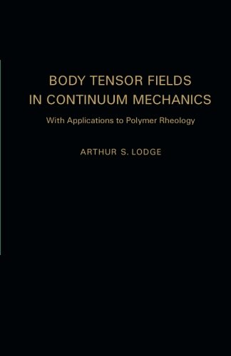9781483242866: Body Tensor Fields in Continuum Mechanics: With Applications to Polymer Rheology
