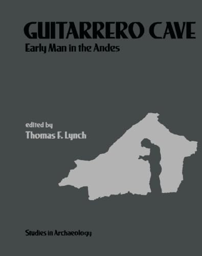 Imagen de archivo de Guitarrero Cave: Early Man in the Andes a la venta por Revaluation Books