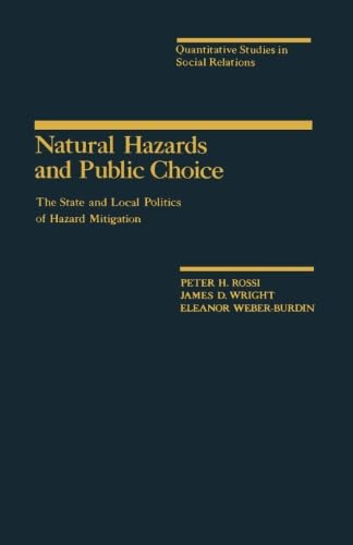 9781483245720: Natural Hazards and Public Choice: The State and Local Politics of Hazard Mitigation