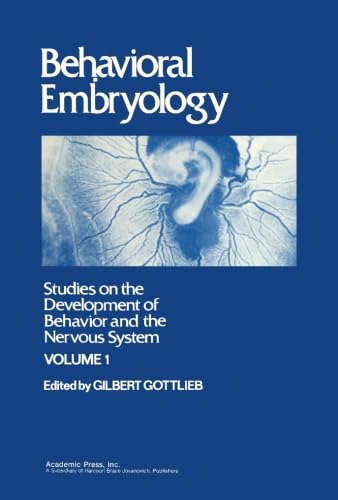 Stock image for Behavioral Embryology: Studies on the Development of Behavior and the Nervous System for sale by Revaluation Books