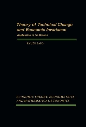 9781483246161: Theory of Technical Change and Economic Invariance: Application of Lie Groups