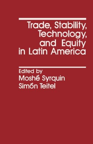 Stock image for Trade, Stability, Technology, and Equity in Latin America for sale by Revaluation Books