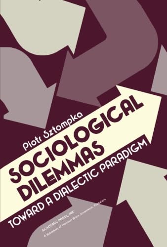 9781483247281: Sociological Dilemmas: Toward a Dialectic Paradigm