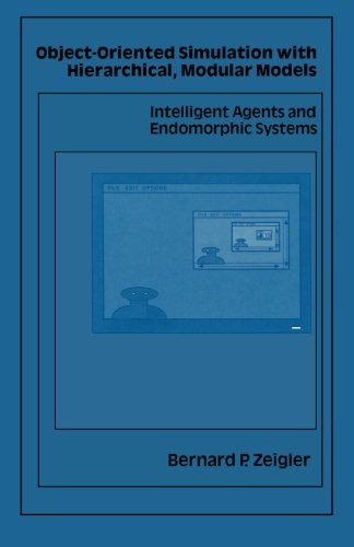 Beispielbild fr Object-Oriented Simulation with Hierarchical, Modular Models: Intelligent Agents and Endomorphic Systems zum Verkauf von Revaluation Books