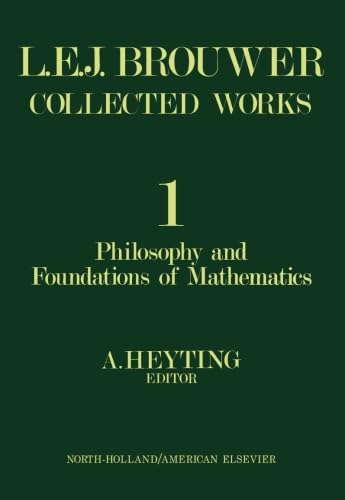 9781483249957: Philosophy and Foundations of Mathematics: L. E. J. Brouwer