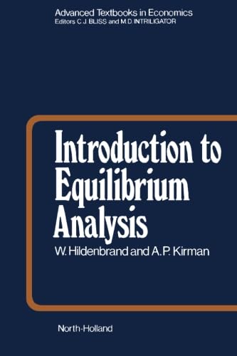 Introduction to Equilibrium Analysis: Variations on Themes by Edgeworth and Walras (Volume 6) - W. Hildenbrand