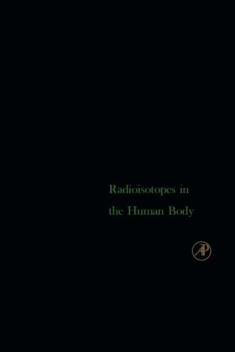 Beispielbild fr Radioisotopes in the Human Body: Physical and Biological Aspects zum Verkauf von Revaluation Books