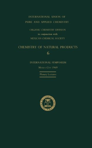 9781483283456: The Chemistry of Natural Products: 6: Plenary Lectures Presented at the Sixth International Symposium on the Chemistry of Natural Products