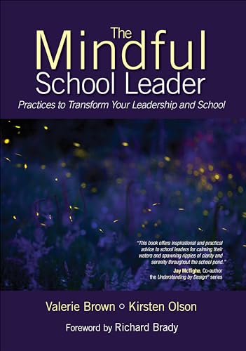 Beispielbild fr The Mindful School Leader : Practices to Transform Your Leadership and School zum Verkauf von Better World Books