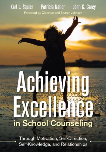 Imagen de archivo de Achieving Excellence in School Counseling through Motivation, Self-Direction, Self-Knowledge and Relationships a la venta por Books From California