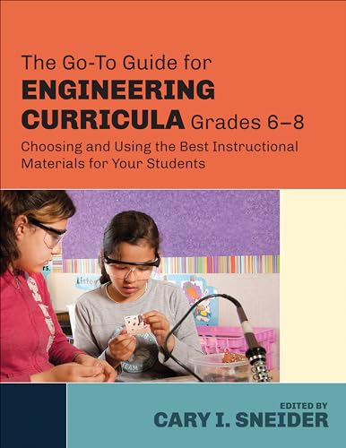 Stock image for The Go-To Guide for Engineering Curricula, Grades 6-8 : Choosing and Using the Best Instructional Materials for Your Students for sale by Better World Books: West