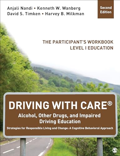 9781483316505: Driving With CARE: Alcohol, Other Drugs, and Impaired Driving Education Strategies for Responsible Living and Change: A Cognitive Behavioral Approach: The Participant's Workbook, Level I Education