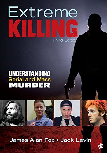 9781483350721: Extreme Killing: Understanding Serial and Mass Murder