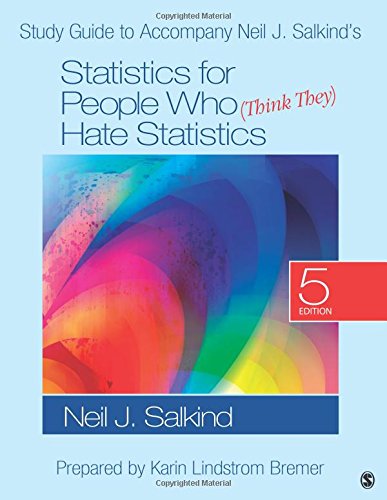 Imagen de archivo de Study Guide to Accompany Neil J. Salkinds Statistics for People Who (Think They) Hate Statistics a la venta por BooksRun