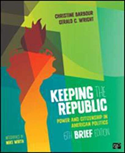 Stock image for Keeping the Republic: Power and Citizenship in American Politics for sale by BookHolders
