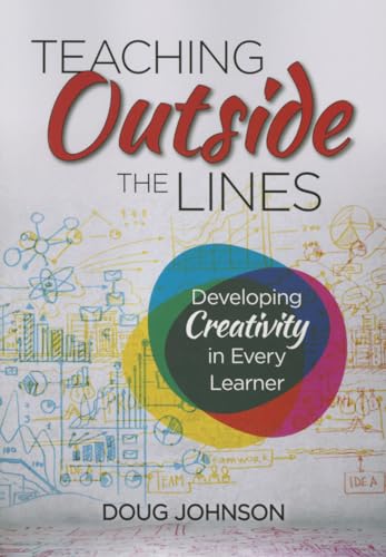 Beispielbild fr Teaching Outside the Lines: Developing Creativity in Every Learner zum Verkauf von ThriftBooks-Dallas