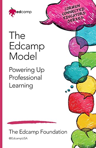 Beispielbild fr The Edcamp Model: Powering Up Professional Learning (Corwin Connected Educators Series) zum Verkauf von HPB-Diamond