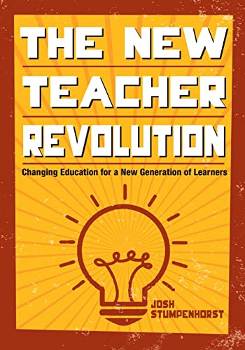 Imagen de archivo de The New Teacher Revolution: Changing Education for a New Generation of Learners a la venta por SecondSale