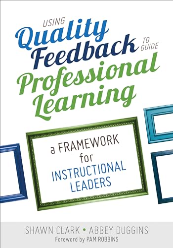 Imagen de archivo de Using Quality Feedback to Guide Professional Learning: A Framework for Instructional Leaders a la venta por HPB-Red