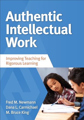 Stock image for Authentic Intellectual Work: Improving Teaching for Rigorous Learning for sale by BooksRun