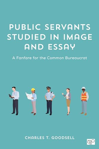 Stock image for Public Servants Studied in Image and Essay: A Fanfare for the Common Bureaucrat for sale by Textbooks_Source