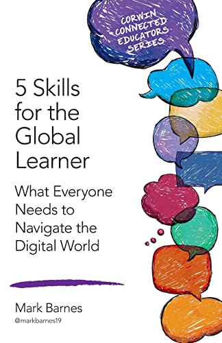 9781483382913: 5 Skills for the Global Learner: What Everyone Needs to Navigate the Digital World (Corwin Connected Educators Series)