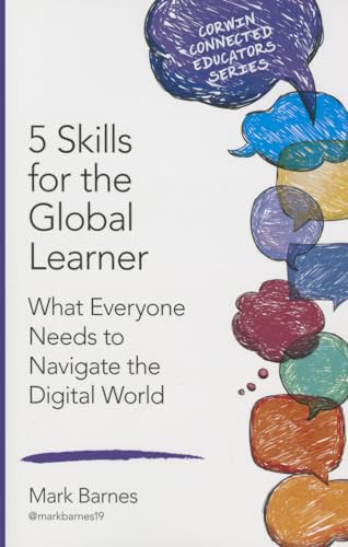 Stock image for 5 Skills for the Global Learner: What Everyone Needs to Navigate the Digital World (Corwin Connected Educators Series) for sale by Book Deals
