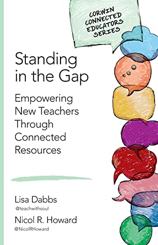 9781483391397: Standing in the Gap: Empowering New Teachers Through Connected Resources (Corwin Connected Educators Series)