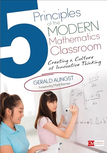 9781483391427: 5 Principles of the Modern Mathematics Classroom: Creating a Culture of Innovative Thinking
