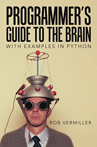 Stock image for Programmer's Guide to the Brain: With Examples in Python for sale by Chiron Media