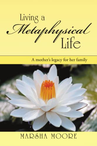 Beispielbild fr Living a Metaphysical Life: A Mother's Legacy for Her Family zum Verkauf von Wonder Book
