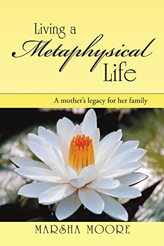 Stock image for Living a Metaphysical Life: A Mother's Legacy for Her Family for sale by Chiron Media