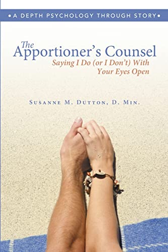 Stock image for The Apportioner's Counsel Saying I Do or I Don't With Your Eyes Open for sale by PBShop.store US