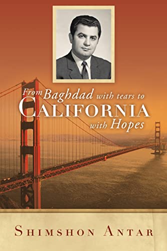 Stock image for From Baghdad with Tears to California with Hopes for sale by savehere619
