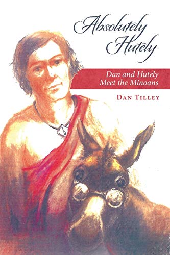 Imagen de archivo de Absolutely Hutely: Dan and Hutely Meet the Minoans a la venta por Chiron Media