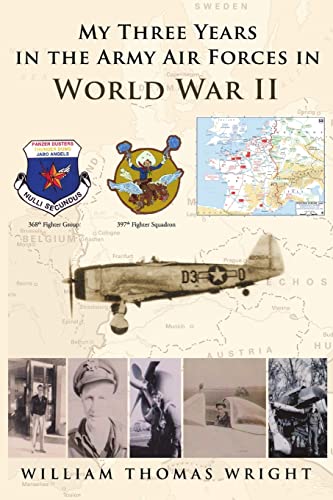 9781483401997: My Three Years in the Army Air Forces in World War II