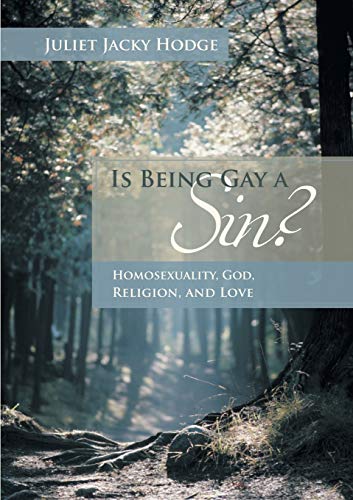 9781483402451: Is Being Gay a Sin?: Homosexuality, God, Religion, and Love