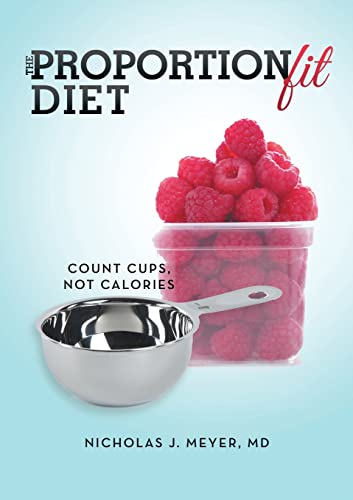 Stock image for The ProportionFit Diet: Count Cups, Not Calories for sale by ThriftBooks-Dallas