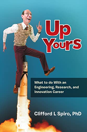 Stock image for Up Yours: What to Do with an Engineering, Research, and Innovation Career for sale by Chiron Media