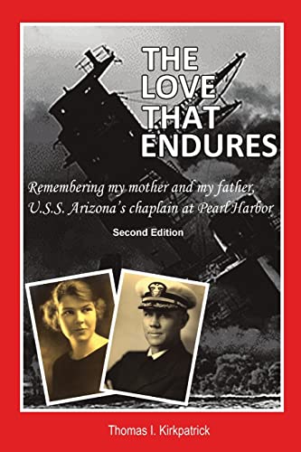 Stock image for The Love That Endures, Second Edition: Remembering My Mother and My Father, U.S.S. Arizona's Chaplain at Pearl Harbor for sale by SecondSale