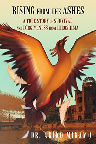 Beispielbild fr Rising from the Ashes: A True Story of Survival and Forgiveness from Hiroshima zum Verkauf von WorldofBooks