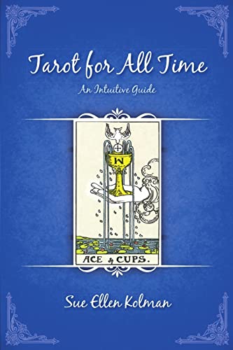 Stock image for Tarot for All Time: An Intuitive Guide for sale by St Vincent de Paul of Lane County