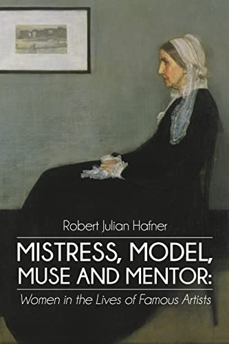 Imagen de archivo de Mistress, Model, Muse and Mentor: Women in the Lives of Famous Artists a la venta por MusicMagpie