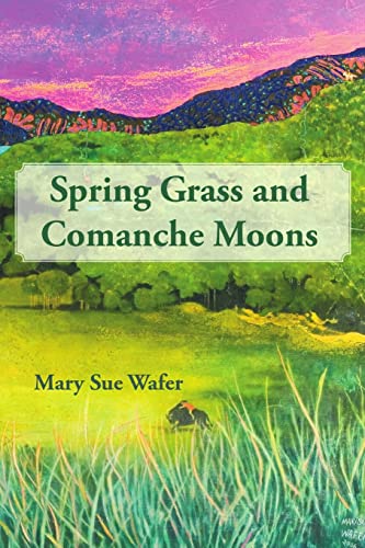 Beispielbild fr Spring Grass and Comanche Moons zum Verkauf von Chiron Media