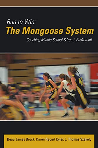 Stock image for Run to Win: The Mongoose System: Coaching Middle School & Youth Basketball for sale by ThriftBooks-Atlanta